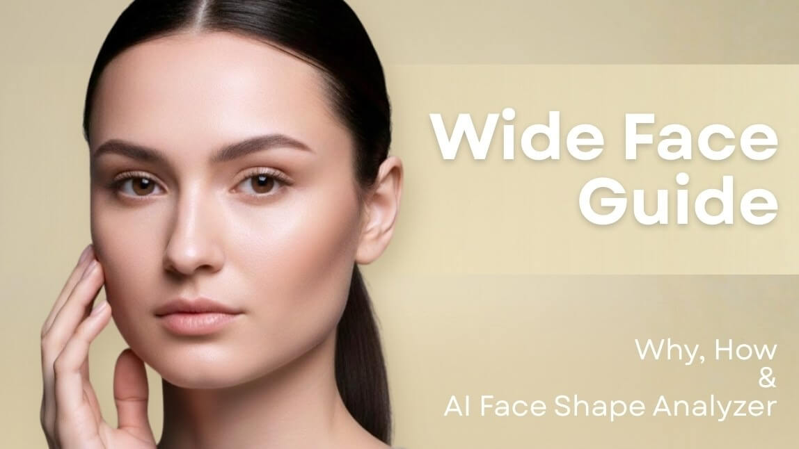 Wide Face Guide